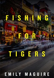 Fishing for Tigers (Emily Maguire)