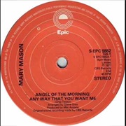 Angel of the Morning/Anyway That You Want Me .. Mary Mason