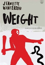 Weight: The Myth of Atlas and Heracles (Jeanette Winterson)