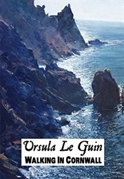 Walking in Cornwall (Ursula K. Le Guin)