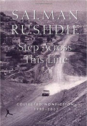 Step Across This Line: Collected Nonfiction 1992-2002 (Salman Rushdie)