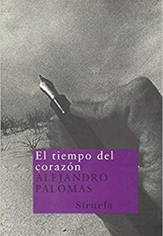 El Tiempo Del Corazón (Alejandro Palomas)