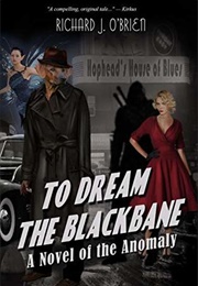 To Dream the Blackbane (Richard J. O'Brien)