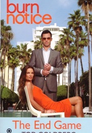 Burn Notice: The End Game (Tod Goldberg)