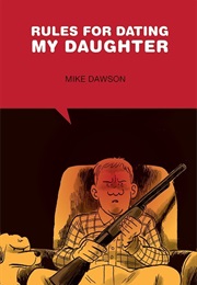 Rules for Dating My Daughter (Mike Dawson)