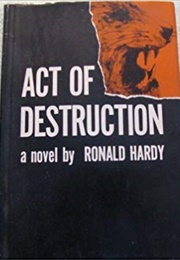 Act of Destruction (Ronald Hardy)
