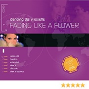 Fading Like a Flower - Dancing Djs vs. Roxette