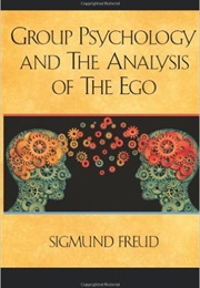 Group Psychology and the Analysis of the Ego (Sigmund Freud)