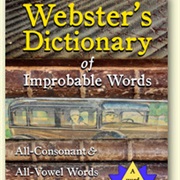 Webster's Dictionary of Improbable Words: All-Consonant and All-Vowel Dictionary