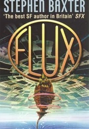Flux (Xeelee Sequence #3) (Stephen Baxter)