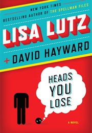 Heads You Lose (Lisa Lutz &amp; David Hayward)