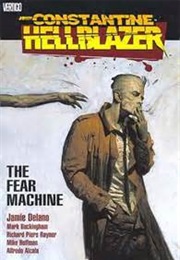 Hellblazer: The Fear Machine (Jamie Delano)