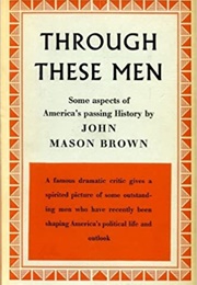 Through These Men (John Mason Brown)