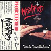 Mortified "Serenity. Tranquillity. Peace."