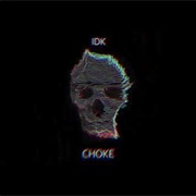 Choke - I Don't Know How but They Found Me