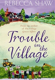 Trouble in the Village (Rebecca Shaw)