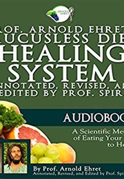 Mucusless Diet Healing System (Arnold Ehret)