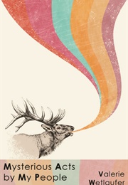 Mysterious Acts by My People (Valerie Wetlaufer)