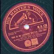 Glenn Miller - This Is No Laughing Matter
