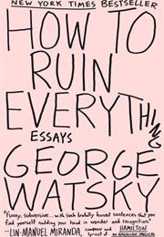 How to Ruin Everything (George Watsky)