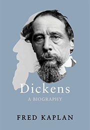 Dickens: A Biography (Fred Kaplan)