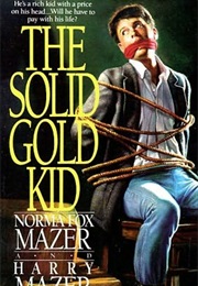 The Solid Gold Kid (Norma Fox Mazer and Harry Mazer)