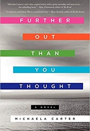 Further Out Than You Thought (Michaela Carter)