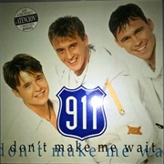 Don't Make Me Wait - 911