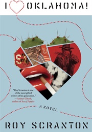 I Heart Oklahoma! (Roy Scranton)