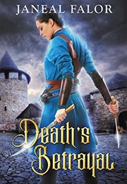 Death's Betrayal (Death's Queen #2) (Janeal Falor)