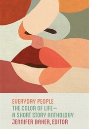 Everyday People: The Color of Life (Edited by Jennifer Baker)