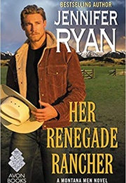 Her Renegade Rancher (Jennifer Ryan)