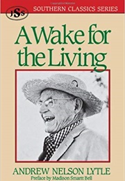 A Wake for the Living (Andrew Lytle)
