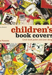Children&#39;s Book Covers: Great Book Jacket and Cover Design (Alan Powers)
