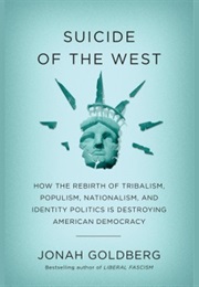 Suicide of the West (Jonah Goldberg)
