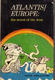 Atlantis/Europe: The Secret of the West (Dmitry Merezhkovsky)