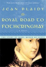 Royal Road to Fotheringhay (Jean Plaidy)