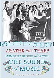 Memories Before and After the Sound of Music (Agathe Von Trapp)