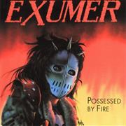 Exumer -- &quot;Possessed by Fire&quot;