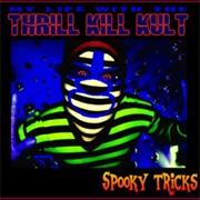 My Life With the Thrill Kill Kult — Spooky Tricks
