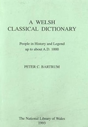 A Welsh Classical Dictionary (Peter C. Bartrum)