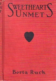 Sweethearts Unmet (Berta Ruck)
