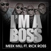 I'm a Boss - Meek Mill Ft. Rick Ross