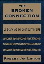 The Broken Connection (Robert Jay Lifton)