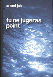 Tu Ne Jugeras Point (Armel Job)