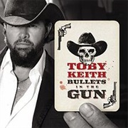 Toby Keith - Bullets in the Gun
