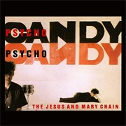 The Jesus &amp; Mary Chain - Psychocandy (1985)