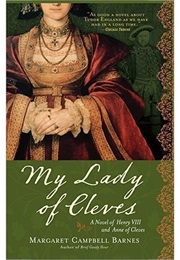 My Lady of Cleves (Margaret Campbell Barnes)