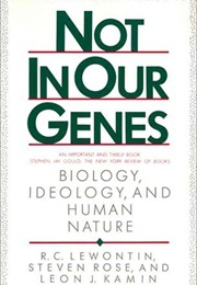 Not in Our Genes: Biology, Ideology and Human Nature (Richard C. Lewontin, Leon J. Kamin, Steven Rose)