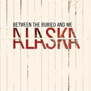 Between the Buried and Me - Alaska